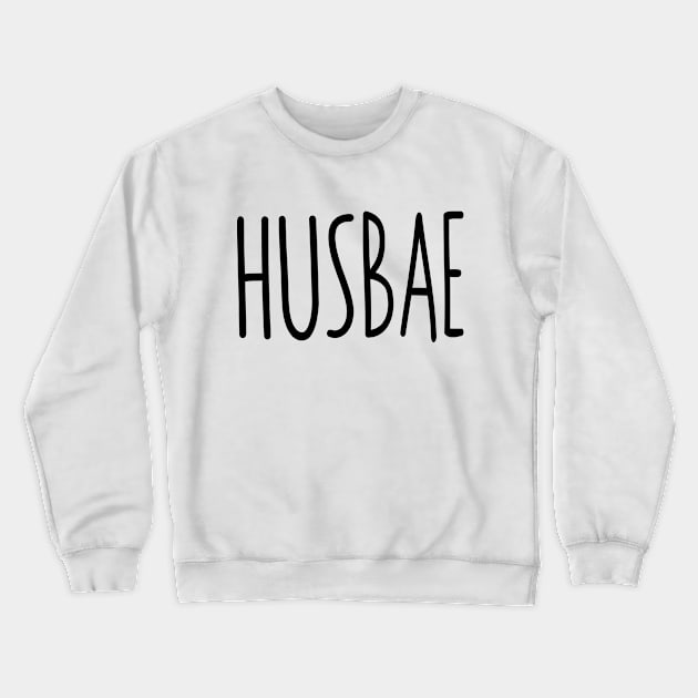 Husbae, Husband, Bae, Spouse gift, Baby Daddy Crewneck Sweatshirt by Cargoprints